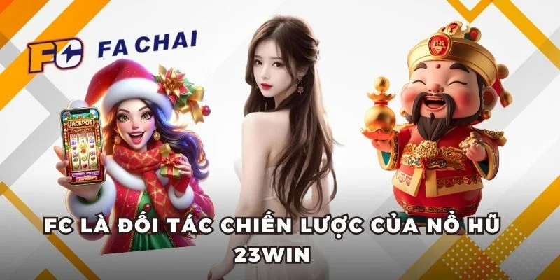 FC là đối tác chiến lược của nổ hũ 23WIN