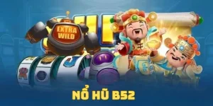 Nổ Hũ B52 - Sân Chơi Đổi Thưởng Hấp Dẫn Nhất 2025