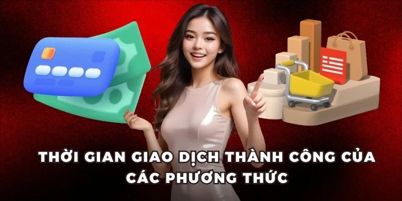 Thời gian giao dịch thành công của các phương thức